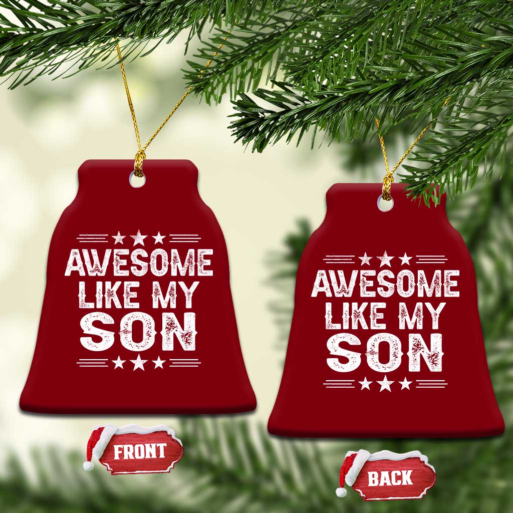Awesome Like My Son Ceramic Ornament Funny Boy Dad Father's Day Gifts TS11 Print Your Wear