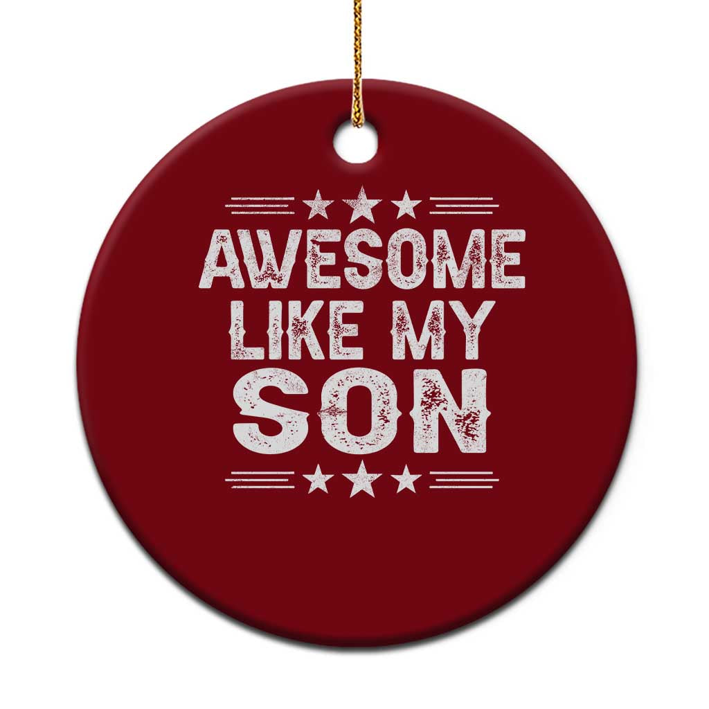 Awesome Like My Son Ceramic Ornament Funny Boy Dad Father's Day Gifts TS11 1pc Red Print Your Wear