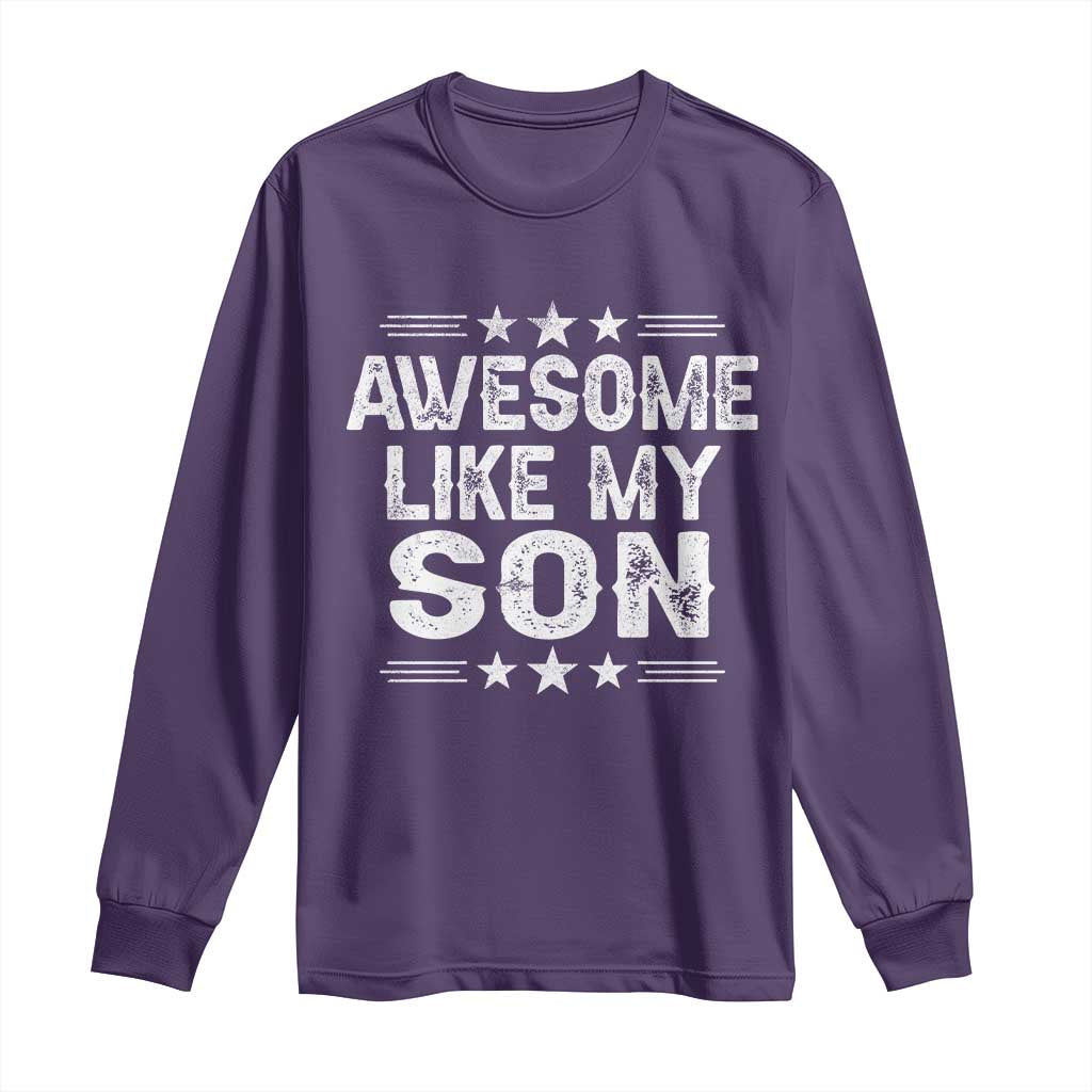 Awesome Like My Son Long Sleeve Shirt Funny Boy Dad Father's Day Gifts TS11 Purple Print Your Wear
