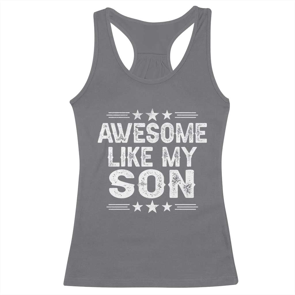 Awesome Like My Son Racerback Tank Top Funny Boy Dad Father's Day Gifts TS11 Charcoal Print Your Wear