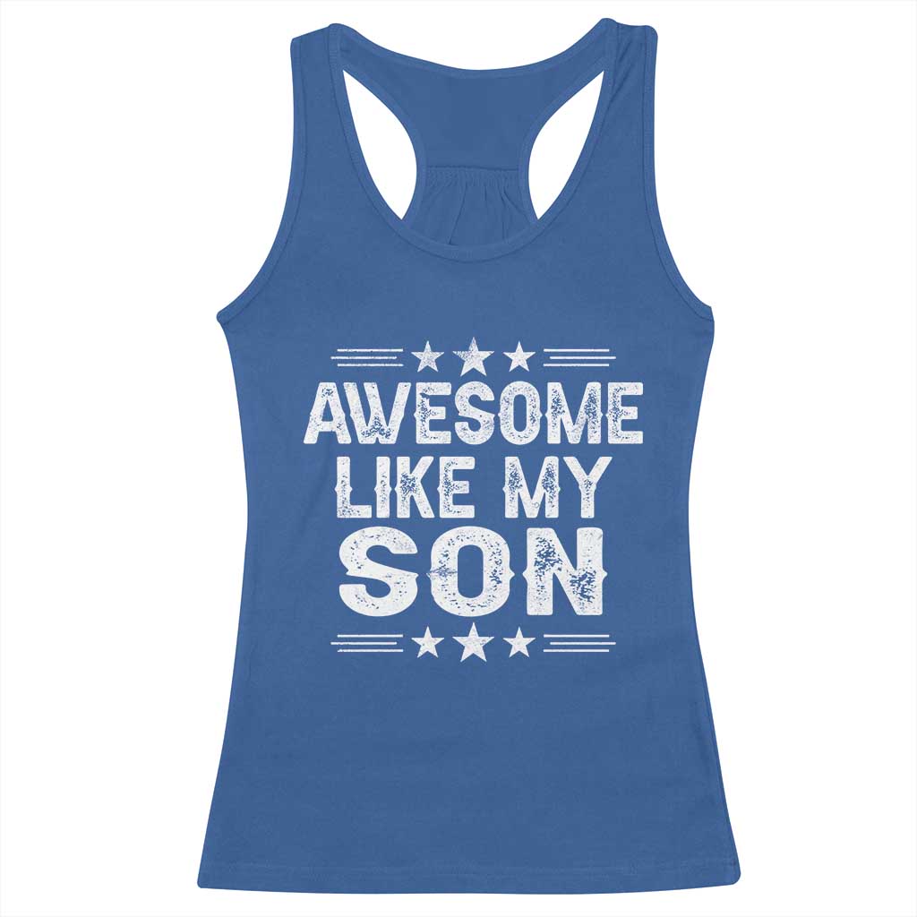 Awesome Like My Son Racerback Tank Top Funny Boy Dad Father's Day Gifts TS11 Royal Blue Print Your Wear