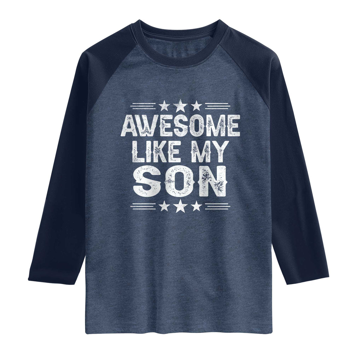 Awesome Like My Son Raglan Shirt Funny Boy Dad Father's Day Gifts TS11 Heather Denim Navy Print Your Wear