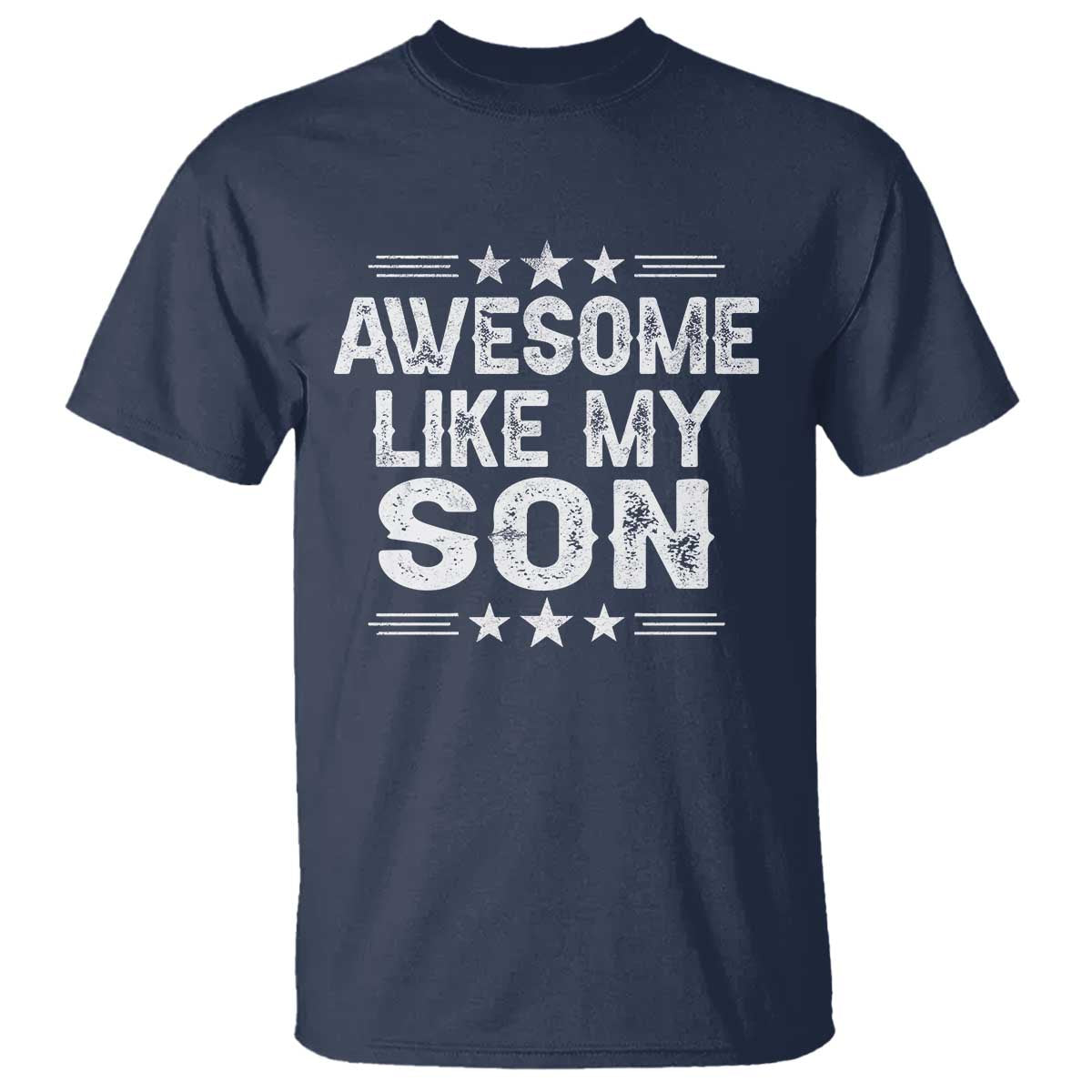 Awesome Like My Son T Shirt Funny Boy Dad Father's Day Gifts TS11 Navy Print Your Wear