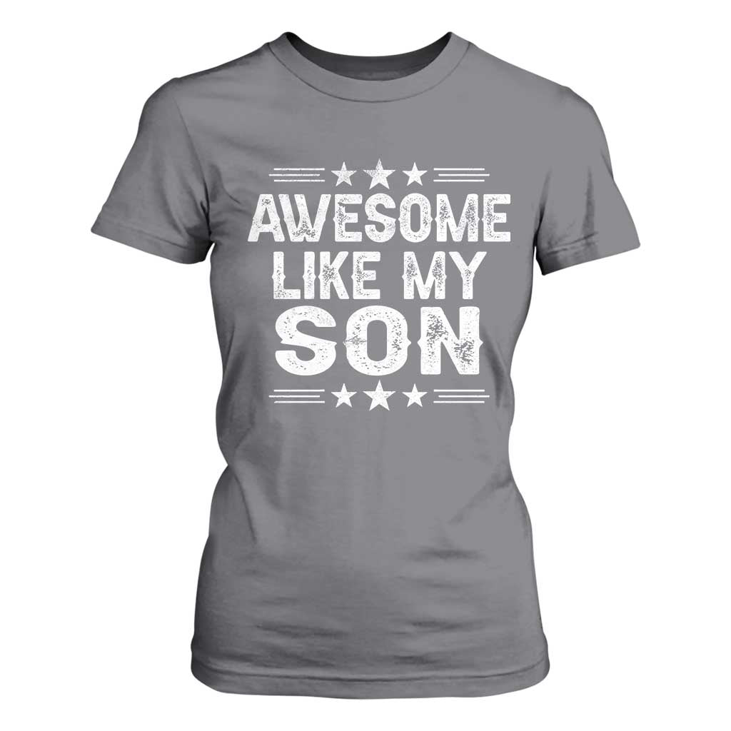 Awesome Like My Son T Shirt For Women Funny Boy Dad Father's Day Gifts TS11 Charcoal Print Your Wear