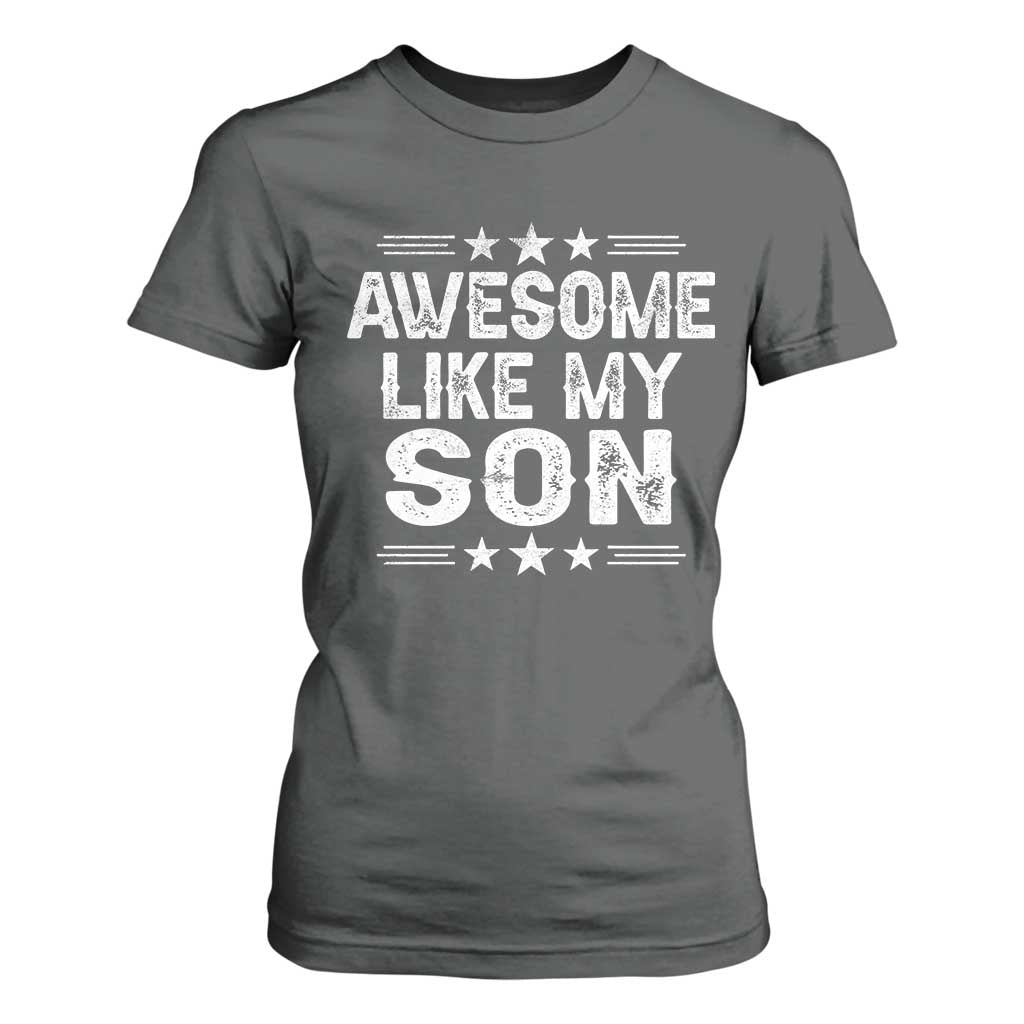 Awesome Like My Son T Shirt For Women Funny Boy Dad Father's Day Gifts TS11 Dark Heather Print Your Wear