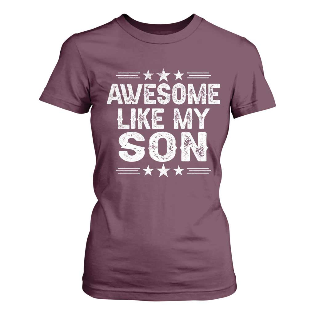 Awesome Like My Son T Shirt For Women Funny Boy Dad Father's Day Gifts TS11 Maroon Print Your Wear