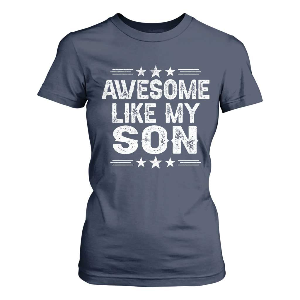Awesome Like My Son T Shirt For Women Funny Boy Dad Father's Day Gifts TS11 Navy Print Your Wear