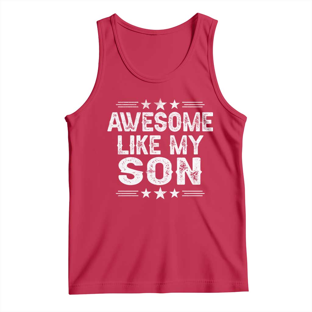 Awesome Like My Son Tank Top Funny Boy Dad Father's Day Gifts TS11 Red Print Your Wear