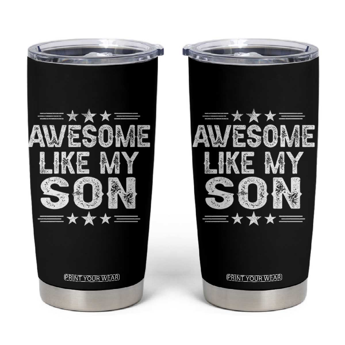 Awesome Like My Son Tumbler Cup Funny Boy Dad Father's Day Gifts TS11 Black Print Your Wear