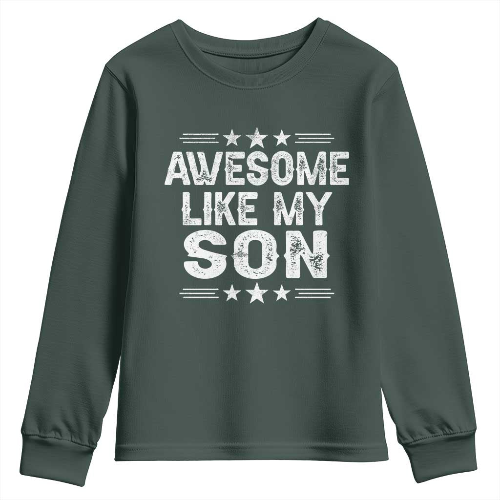 Awesome Like My Son Youth Sweatshirt Funny Boy Dad Father's Day Gifts TS11 Dark Forest Green Print Your Wear