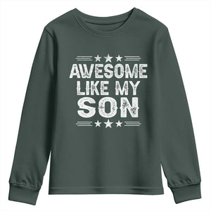 Awesome Like My Son Youth Sweatshirt Funny Boy Dad Father's Day Gifts TS11 Dark Forest Green Print Your Wear