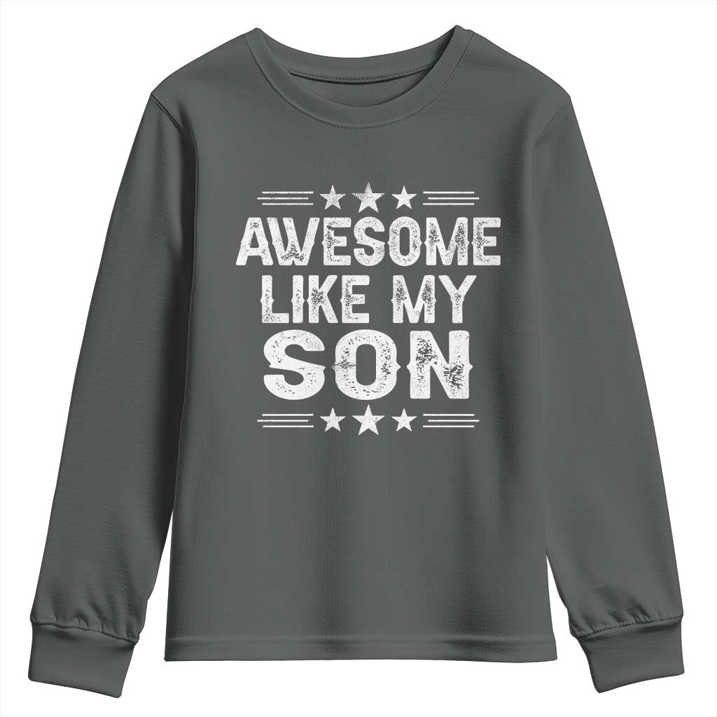 Awesome Like My Son Youth Sweatshirt Funny Boy Dad Father's Day Gifts TS11 Dark Heather Print Your Wear