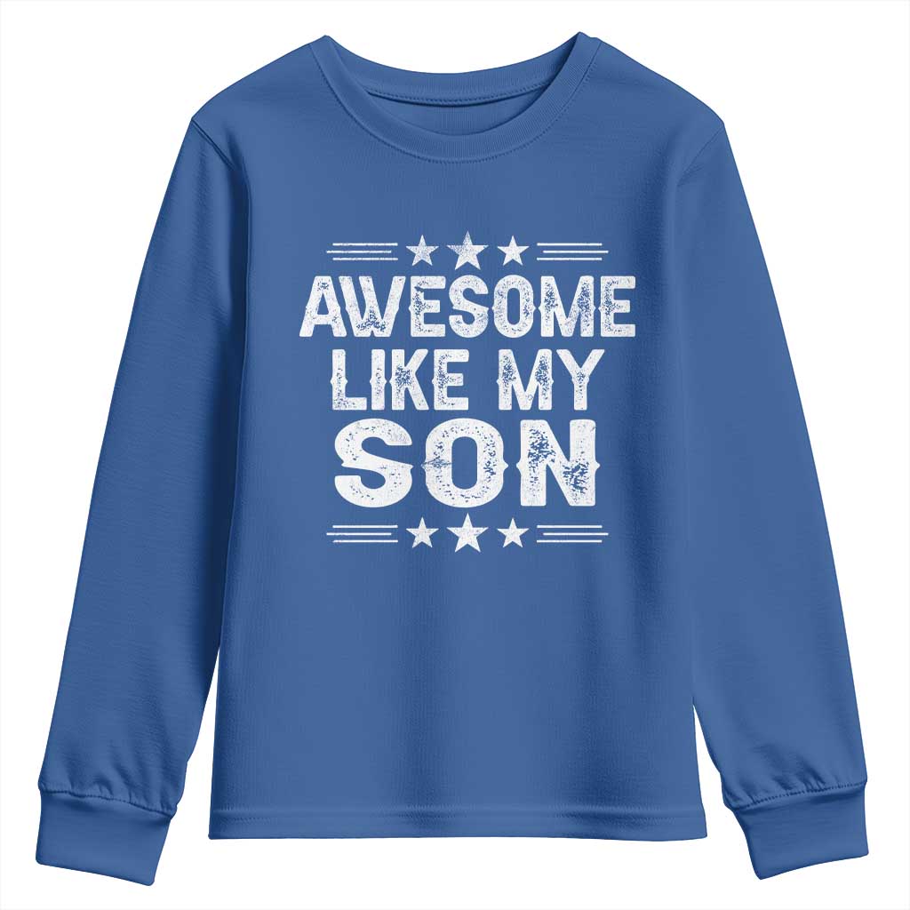 Awesome Like My Son Youth Sweatshirt Funny Boy Dad Father's Day Gifts TS11 Royal Blue Print Your Wear
