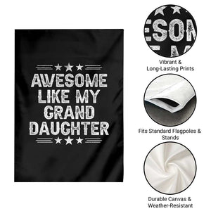 Awesome Like My Granddaughter Garden Flag Funny Girl Grandpa Father's Day Gifts TS11 Print Your Wear