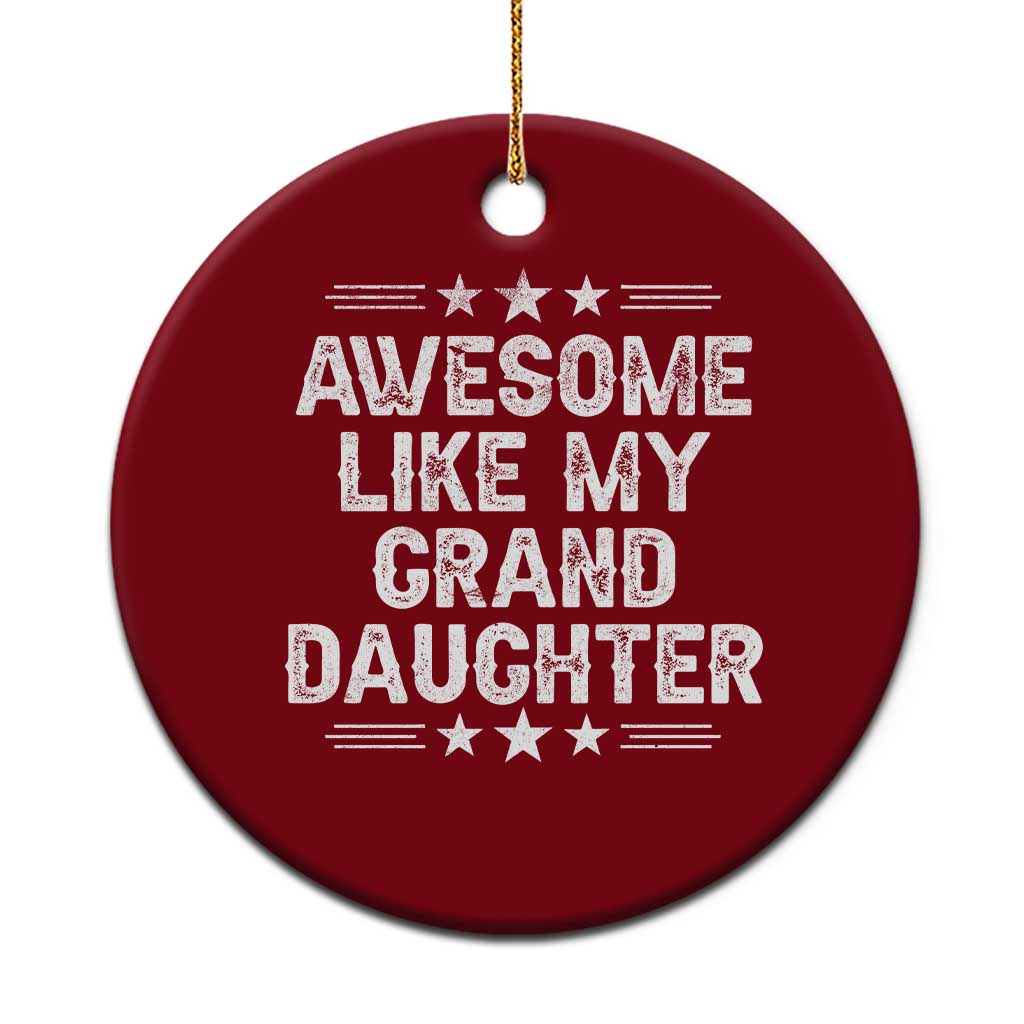 Awesome Like My Granddaughter Ceramic Ornament Funny Girl Grandpa Father's Day Gifts TS11 1pc Red Print Your Wear
