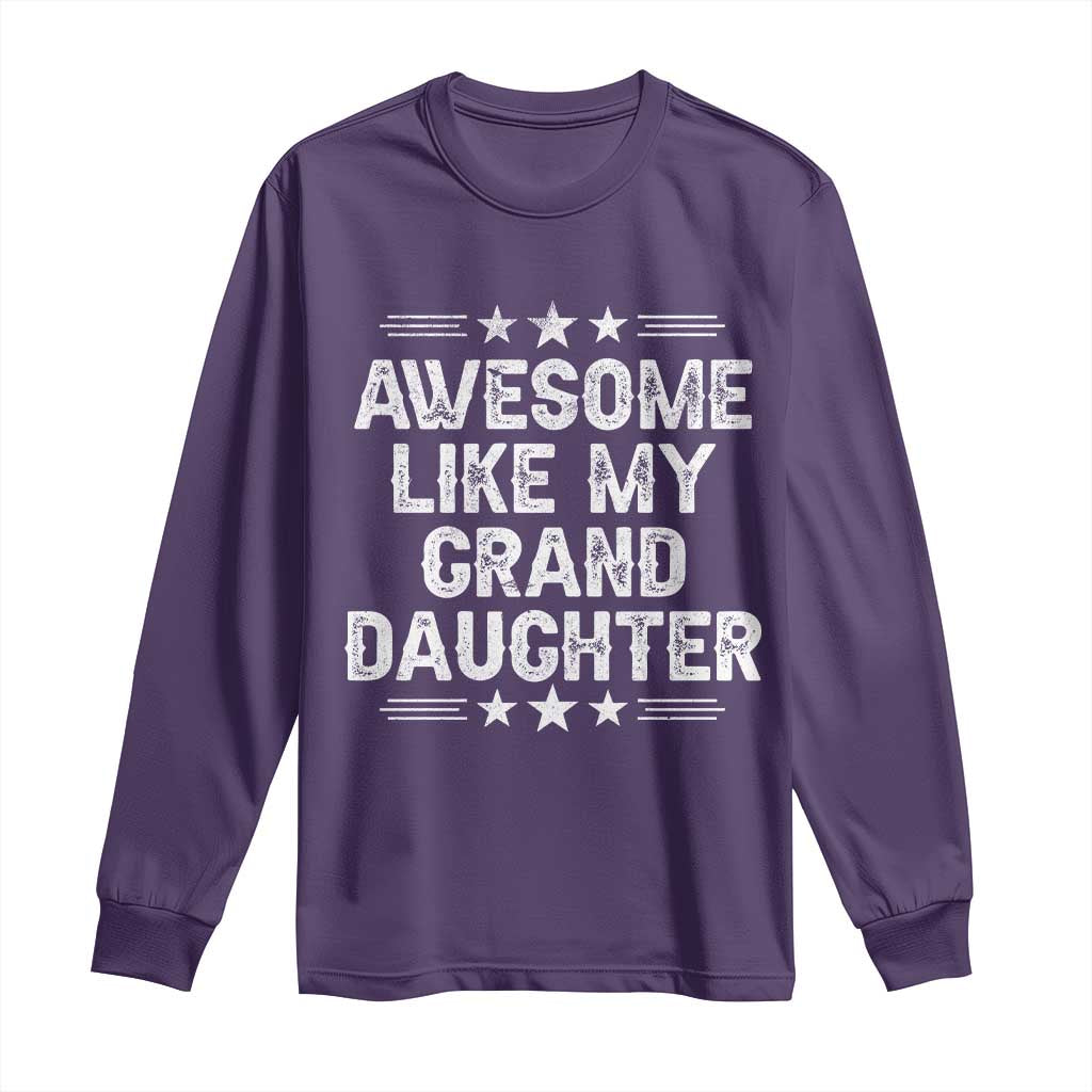 Awesome Like My Granddaughter Long Sleeve Shirt Funny Girl Grandpa Father's Day Gifts TS11 Purple Print Your Wear