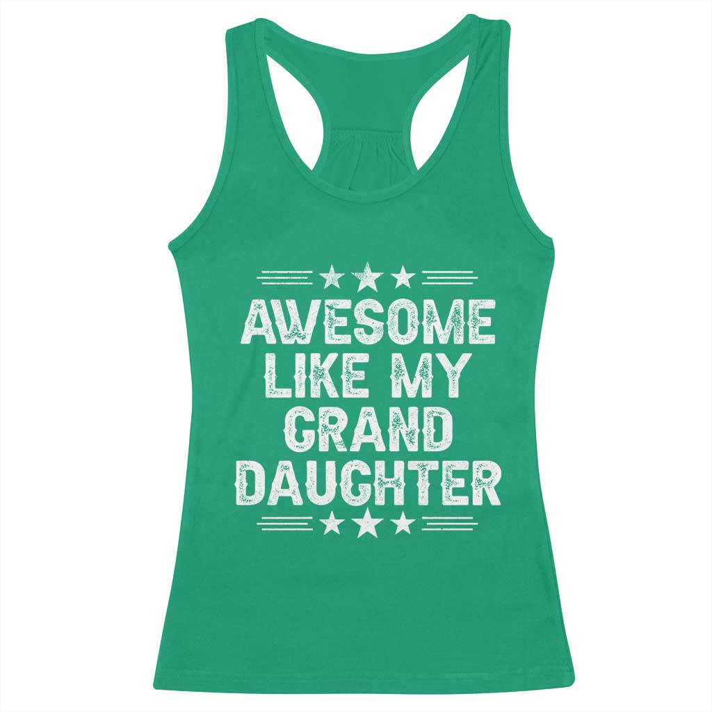 Awesome Like My Granddaughter Racerback Tank Top Funny Girl Grandpa Father's Day Gifts TS11 Irish Green Print Your Wear
