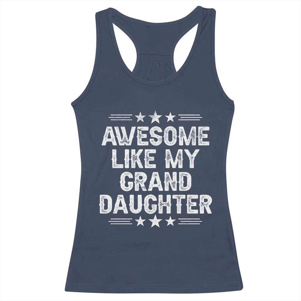 Awesome Like My Granddaughter Racerback Tank Top Funny Girl Grandpa Father's Day Gifts TS11 Navy Print Your Wear