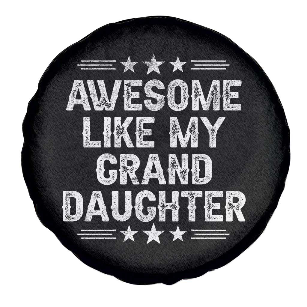 Awesome Like My Granddaughter Spare Tire Cover Funny Girl Grandpa Father's Day Gifts TS11 Print Your Wear