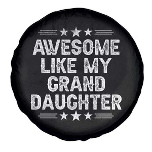 Awesome Like My Granddaughter Spare Tire Cover Funny Girl Grandpa Father's Day Gifts TS11 Print Your Wear