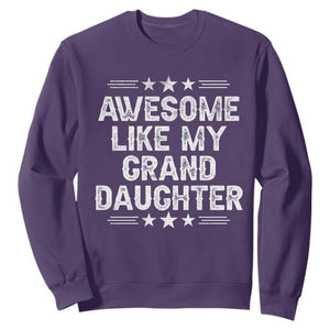 Awesome Like My Granddaughter Sweatshirt Funny Girl Grandpa Father's Day Gifts TS11 Purple Print Your Wear