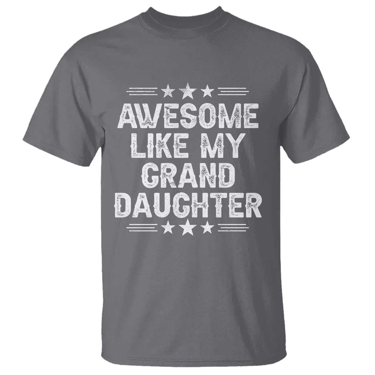Awesome Like My Granddaughter T Shirt Funny Girl Grandpa Father's Day Gifts TS11 Charcoal Print Your Wear