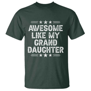 Awesome Like My Granddaughter T Shirt Funny Girl Grandpa Father's Day Gifts TS11 Dark Forest Green Print Your Wear