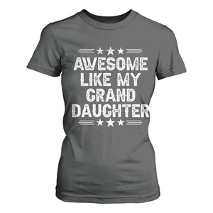Awesome Like My Granddaughter T Shirt For Women Funny Girl Grandpa Father's Day Gifts TS11 Dark Heather Print Your Wear