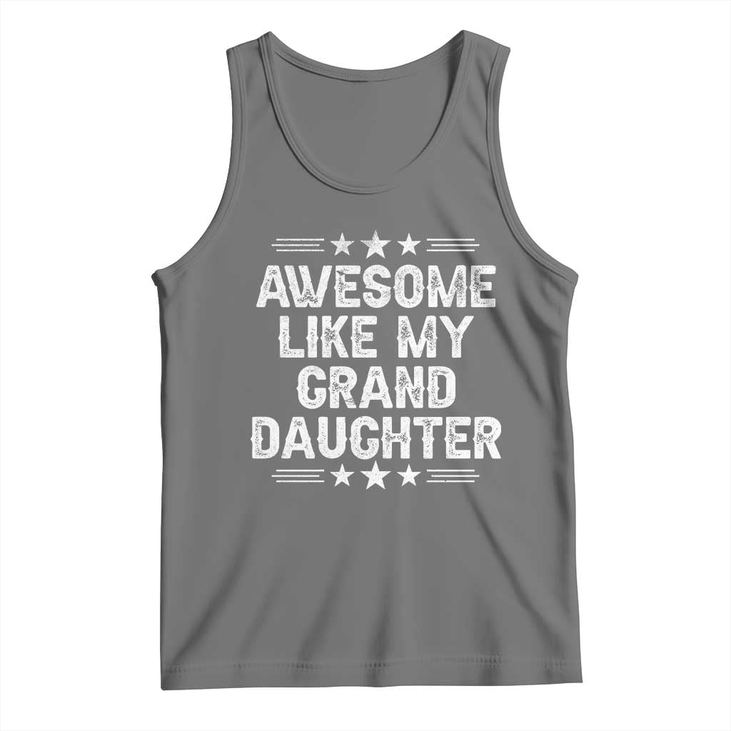 Awesome Like My Granddaughter Tank Top Funny Girl Grandpa Father's Day Gifts TS11 Black Heather Print Your Wear