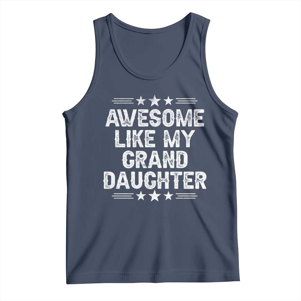 Awesome Like My Granddaughter Tank Top Funny Girl Grandpa Father's Day Gifts TS11 Navy Print Your Wear