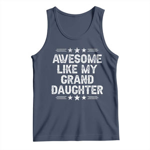 Awesome Like My Granddaughter Tank Top Funny Girl Grandpa Father's Day Gifts TS11 Navy Print Your Wear