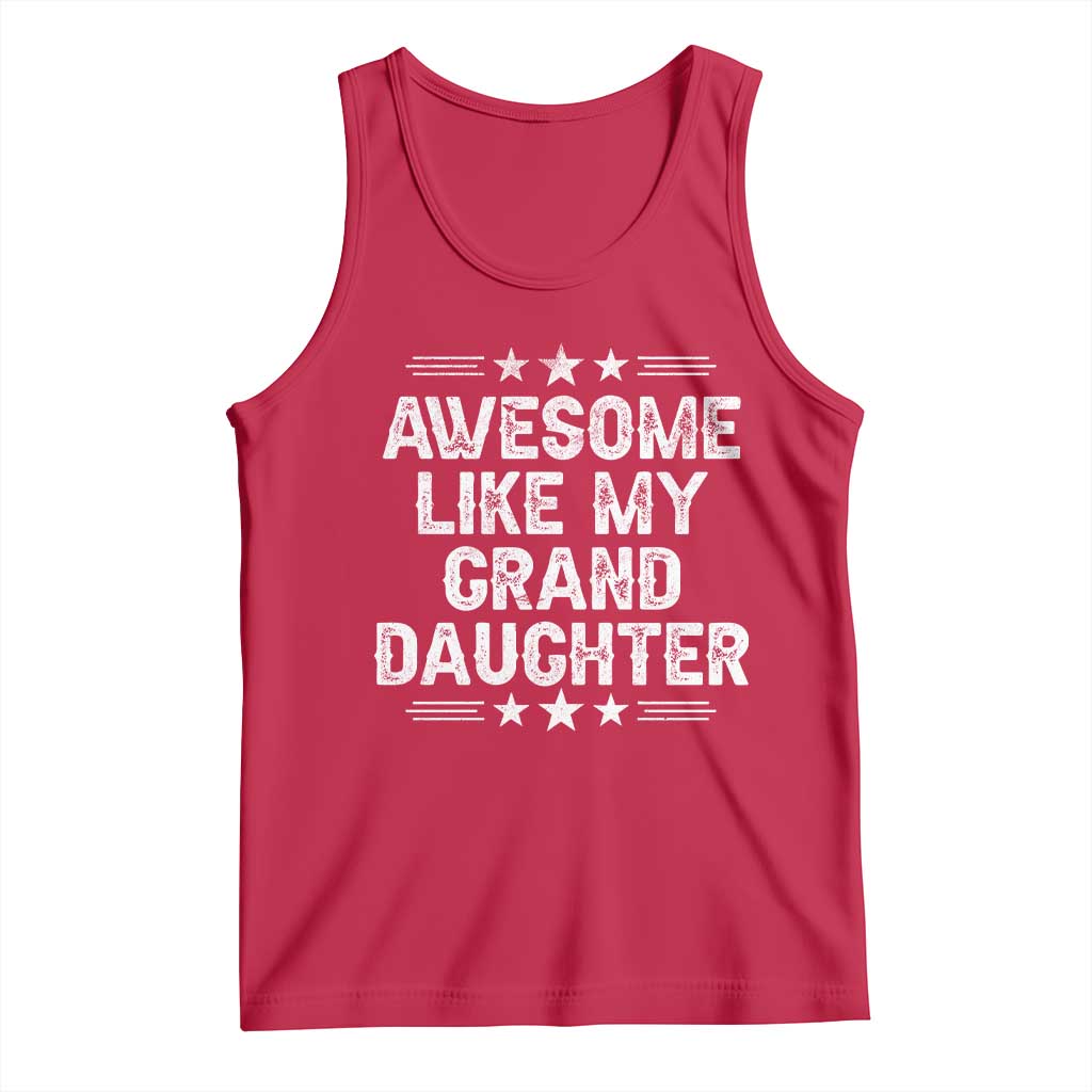 Awesome Like My Granddaughter Tank Top Funny Girl Grandpa Father's Day Gifts TS11 Red Print Your Wear