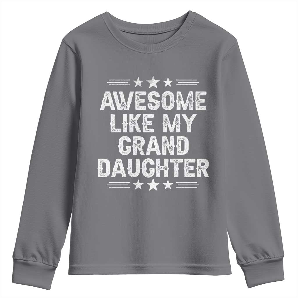 Awesome Like My Granddaughter Youth Sweatshirt Funny Girl Grandpa Father's Day Gifts TS11 Charcoal Print Your Wear