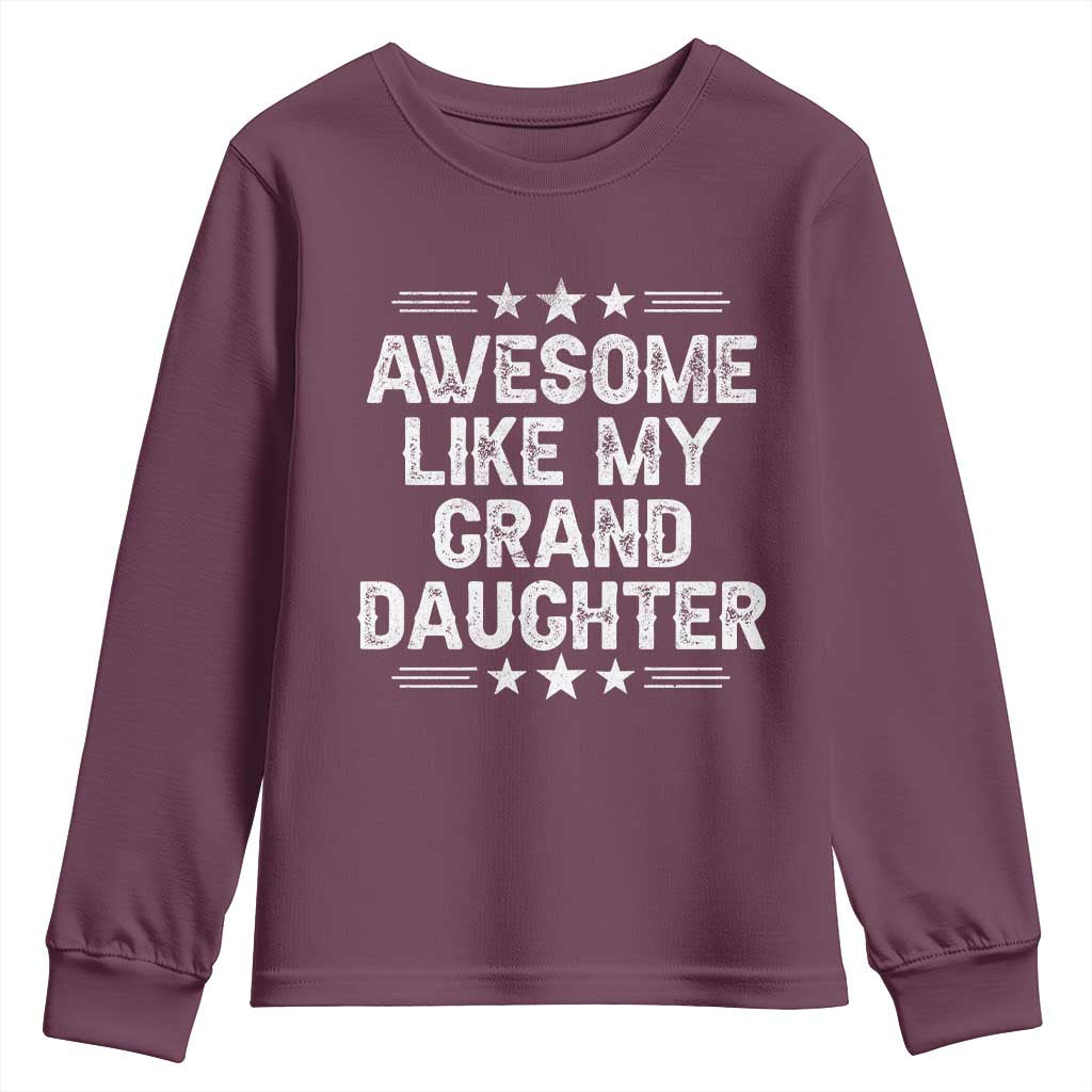Awesome Like My Granddaughter Youth Sweatshirt Funny Girl Grandpa Father's Day Gifts TS11 Maroon Print Your Wear