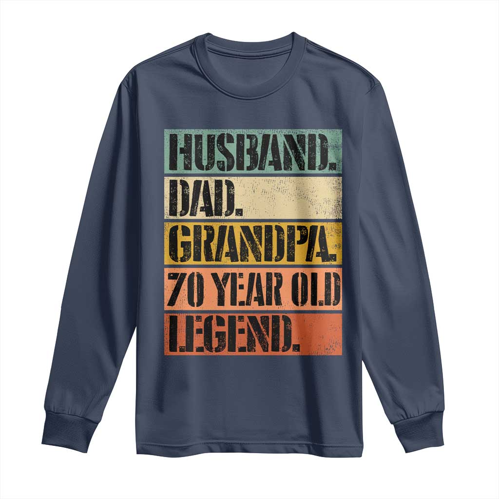 Husband Dad Grandpa 70 Year Old Legend Long Sleeve Shirt Funny 70th Birthday Fathers Day TS11 Navy Print Your Wear