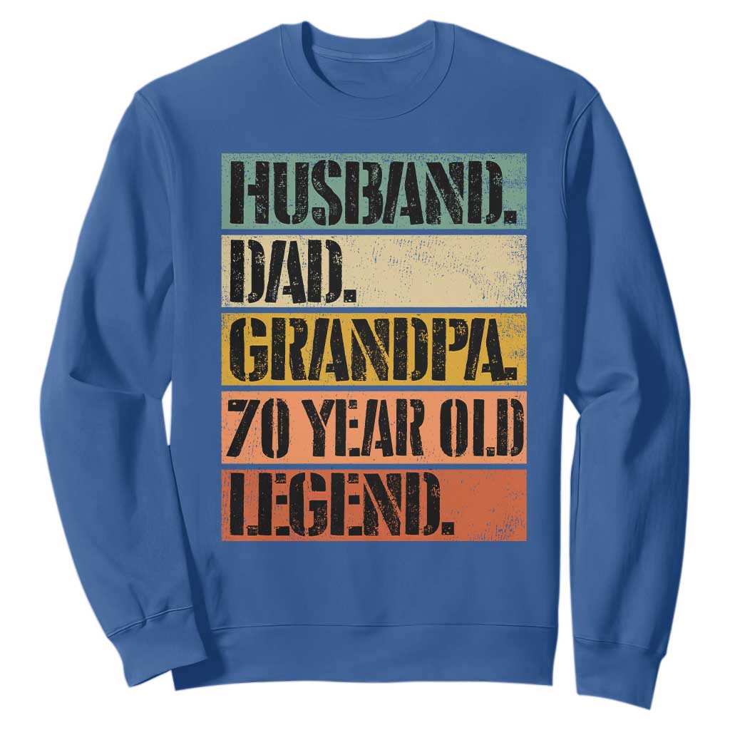 Husband Dad Grandpa 70 Year Old Legend Sweatshirt Funny 70th Birthday Fathers Day TS11 Royal Blue Print Your Wear