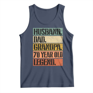 Husband Dad Grandpa 70 Year Old Legend Tank Top Funny 70th Birthday Fathers Day TS11 Navy Print Your Wear