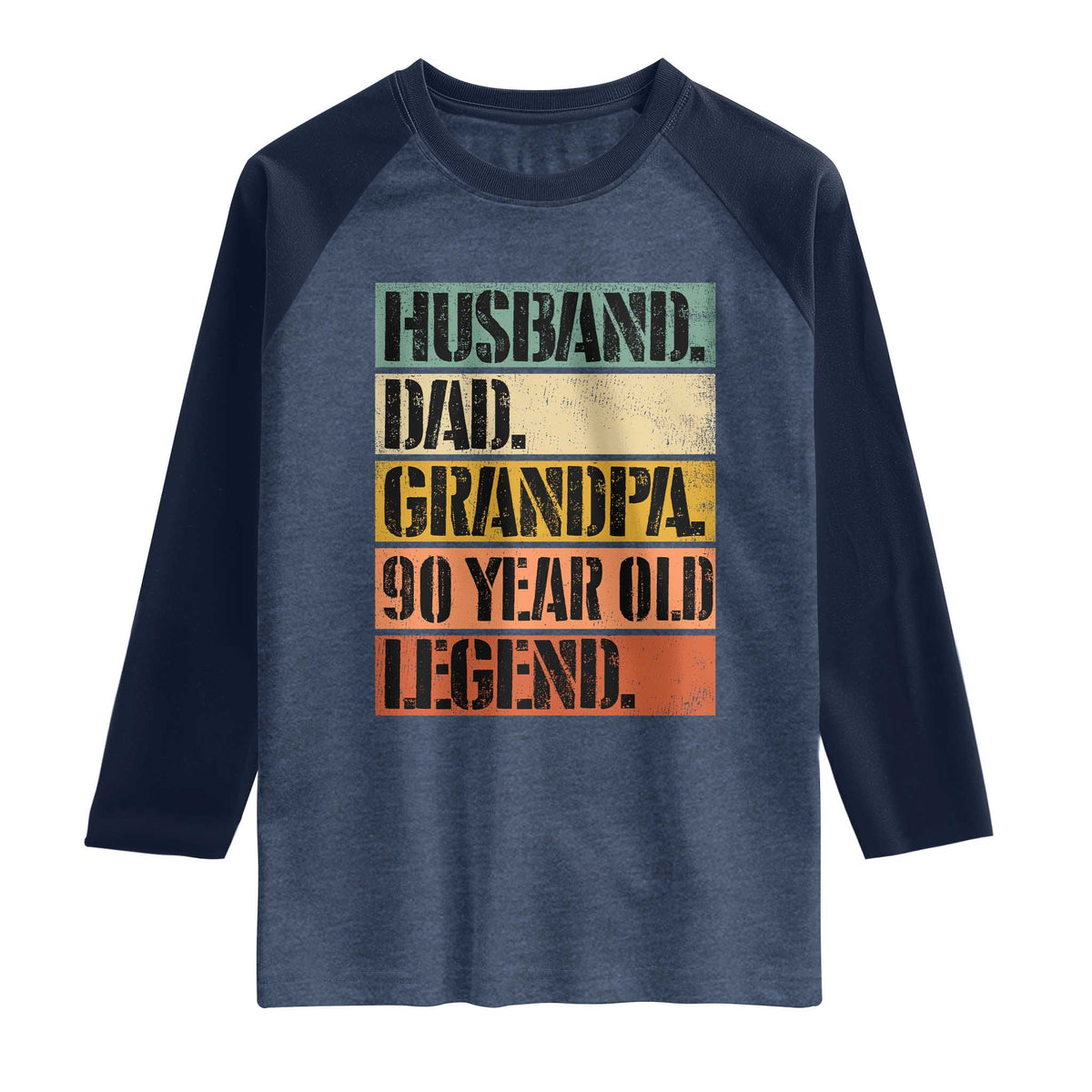 Husband Dad Grandpa 90 Year Old Legend Raglan Shirt Funny 90th Birthday Fathers Day TS11 Heather Denim Navy Print Your Wear