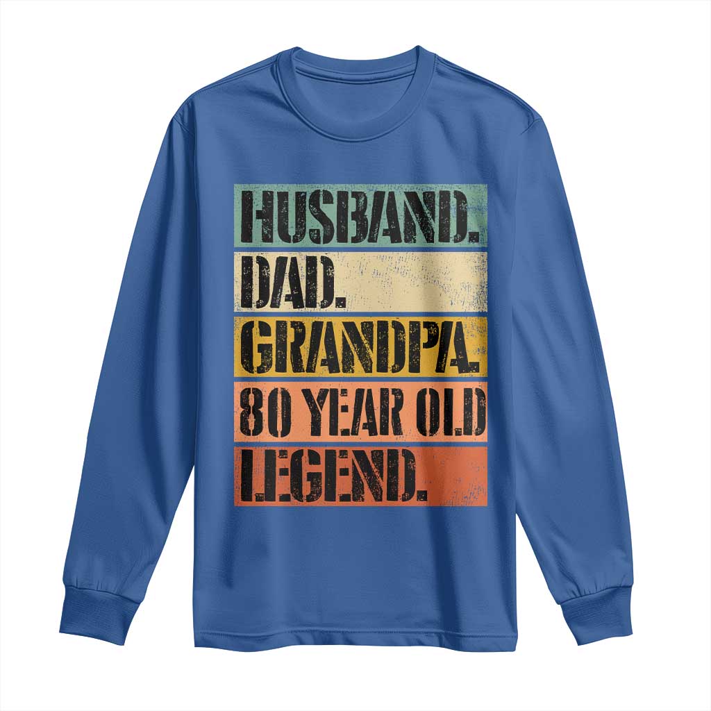 Husband Dad Grandpa 80 Year Old Legend Long Sleeve Shirt Funny 80th Birthday Fathers Day TS11 Royal Blue Print Your Wear