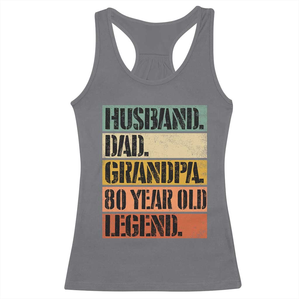 Husband Dad Grandpa 80 Year Old Legend Racerback Tank Top Funny 80th Birthday Fathers Day TS11 Charcoal Print Your Wear