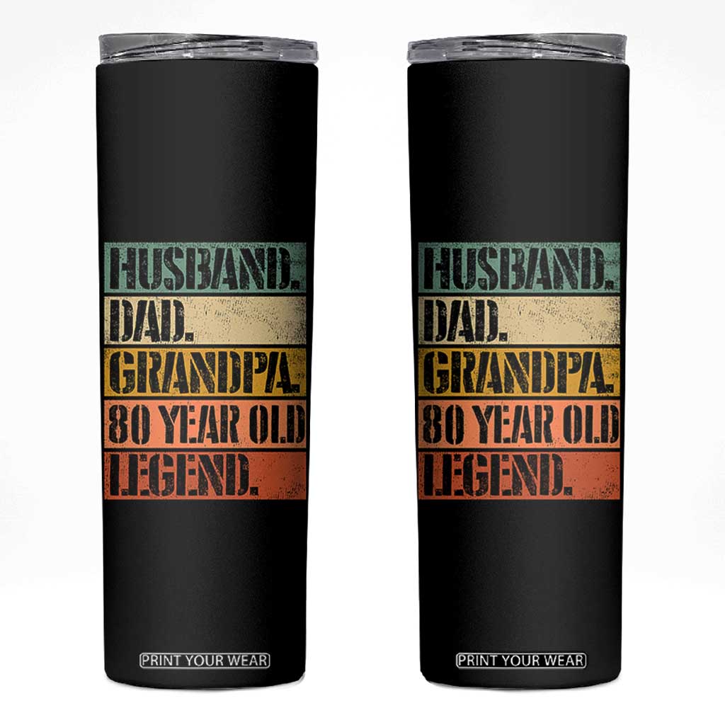 Husband Dad Grandpa 80 Year Old Legend Skinny Tumbler Funny 80th Birthday Fathers Day TS11 Black Print Your Wear