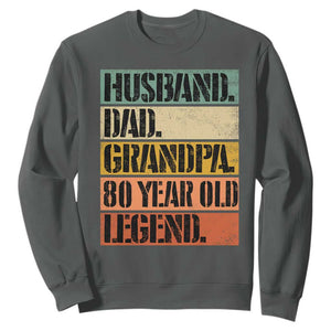 Husband Dad Grandpa 80 Year Old Legend Sweatshirt Funny 80th Birthday Fathers Day TS11 Dark Heather Print Your Wear