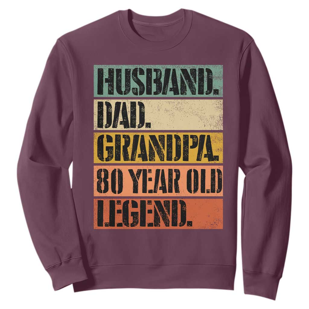Husband Dad Grandpa 80 Year Old Legend Sweatshirt Funny 80th Birthday Fathers Day TS11 Maroon Print Your Wear