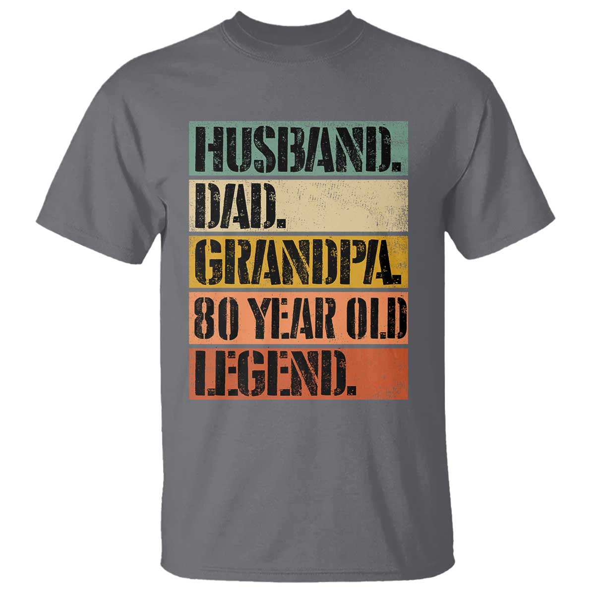 Husband Dad Grandpa 80 Year Old Legend T Shirt Funny 80th Birthday Fathers Day TS11 Charcoal Print Your Wear