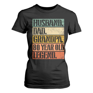Husband Dad Grandpa 80 Year Old Legend T Shirt For Women Funny 80th Birthday Fathers Day TS11 Black Print Your Wear
