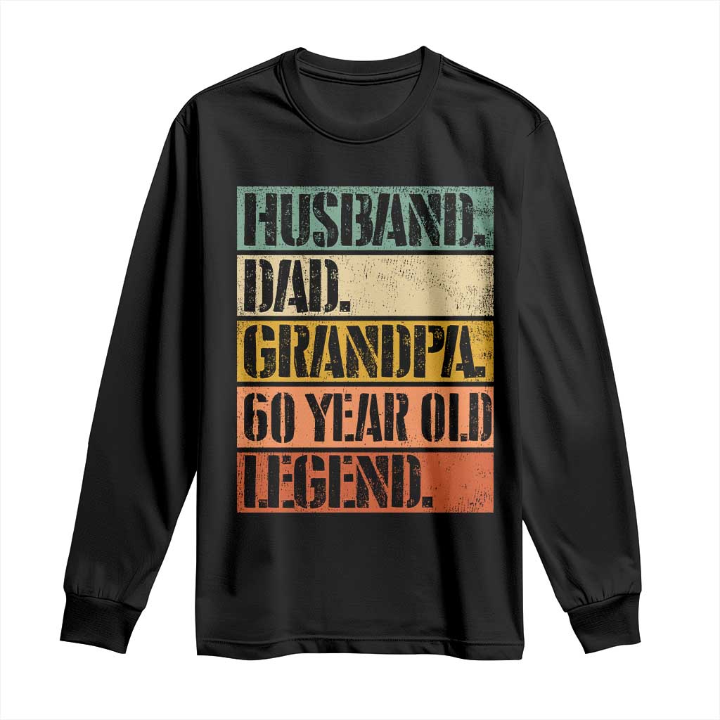 Husband Dad Grandpa 60 Year Old Legend Long Sleeve Shirt Funny 60th Birthday Fathers Day TS11 Black Print Your Wear