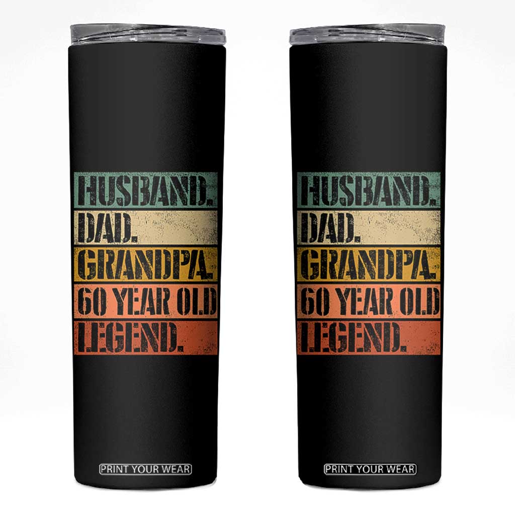 Husband Dad Grandpa 60 Year Old Legend Skinny Tumbler Funny 60th Birthday Fathers Day TS11 Black Print Your Wear