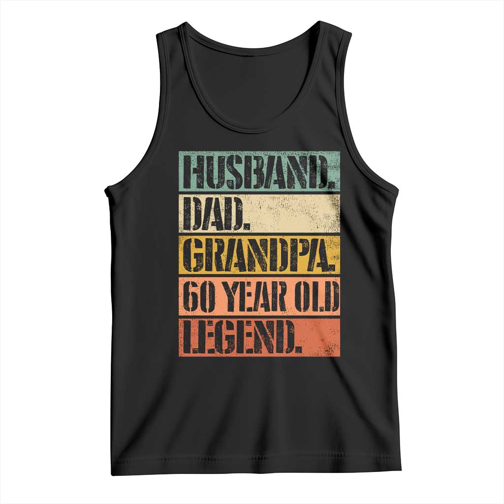 Husband Dad Grandpa 60 Year Old Legend Tank Top Funny 60th Birthday Fathers Day TS11 Black Print Your Wear