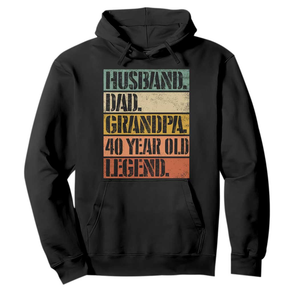 Husband Dad Grandpa 40 Year Old Legend Hoodie Funny 40th Birthday Fathers Day TS11 Black Print Your Wear