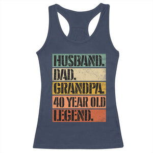 Husband Dad Grandpa 40 Year Old Legend Racerback Tank Top Funny 40th Birthday Fathers Day TS11 Navy Print Your Wear